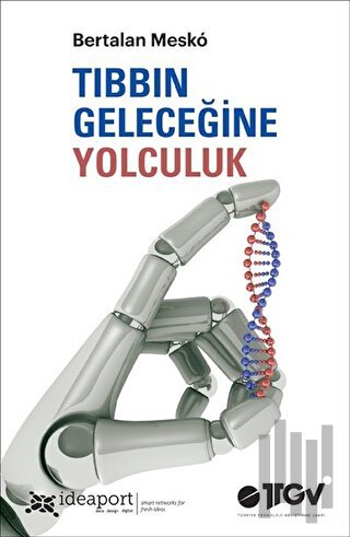 Tıbbın Geleceğine Yolculuk | Kitap Ambarı