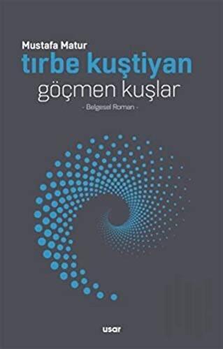 Tırbe Kuştiyan Göçmen Kuşlar | Kitap Ambarı