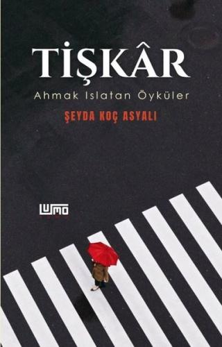 Tişkar - Ahmak Islatan Öyküler | Kitap Ambarı
