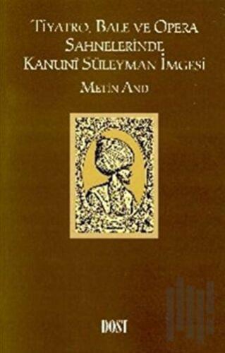 Tiyatro, Bale ve Opera Sahnelerinde Kanuni Süleyman İmgesi