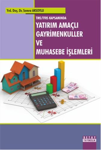 Tms/Tfrs Kapsaminda Yatirim Amaçlı Gayrimenkuller ve Muhasebe İşlemleri