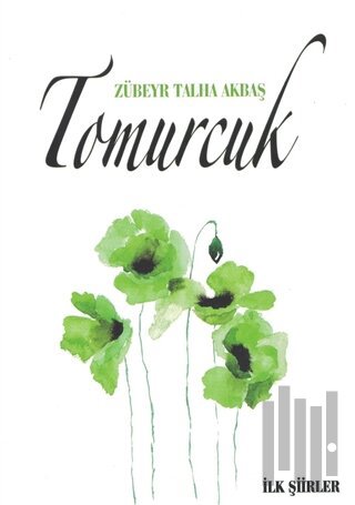 Tomurcuk - İlk Şiirler | Kitap Ambarı