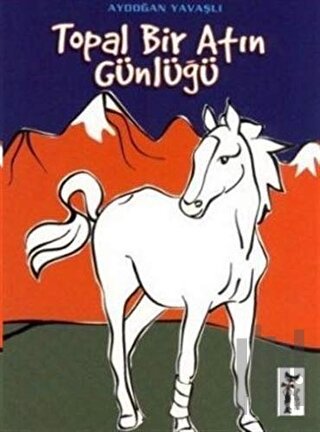 Topal Bir Atın Günlüğü