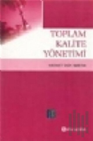 Toplam Kalite Yönetimi (Mehmet Emin Merter)