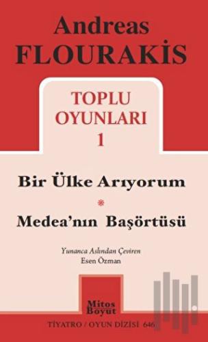 Toplu Oyunları 1 / Bir Ülke Arıyorum - Medea'nın Başörtüsü