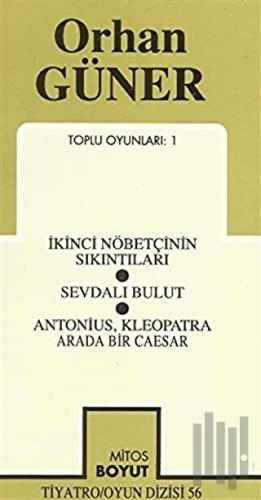 Toplu Oyunları 1 İkinci Nöbetçinin Sıkıntıları / Sevdalı Bulut / Antonius, Kleopatra Arada Bir Caesar