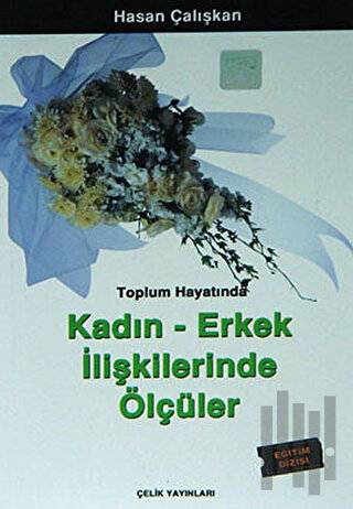 Toplum Hayatında Kadın Erkek İlişkilerinde Ölçüler | Kitap Ambarı