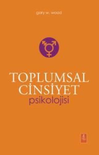 Toplumsal Cinsiyet Psikolojisi - The Psychology Of Gender