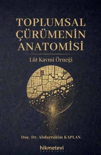 Toplumsal Çürümenin Anatomisi - Lüt Kavmi Örneği