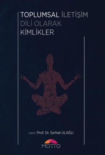 Toplumsal İletişim Dili Olarak Kimlikler