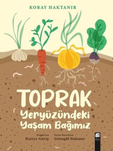 Toprak - Yeryüzündeki Yaşam Bağımız | Kitap Ambarı
