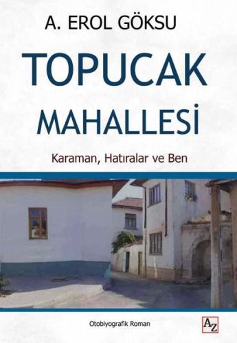 Topucak Mahallesi - Karaman Hatıralar ve Ben