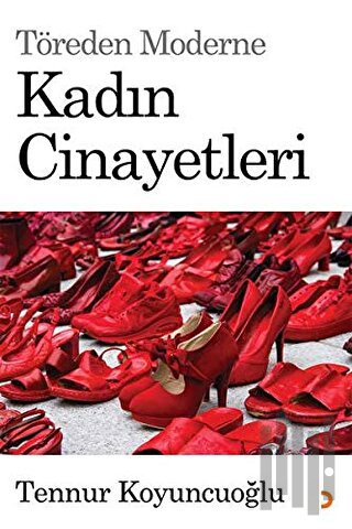 Töreden Moderne Kadın Cinayetleri