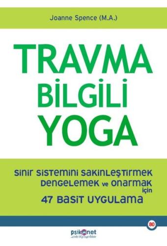 Travma Bilgili Yoga - Sinir Sistemini Sakinleştirmek Dengelemek ve Ona