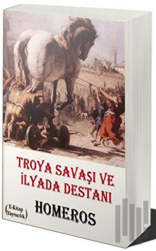 Troya Savaşı ve İlyada Destanı
