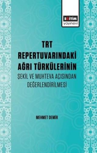 TRT Repertuvarındaki Ağrı Türkülerinin Şekil ve Muhteva Açısından Değerlendirilmesi