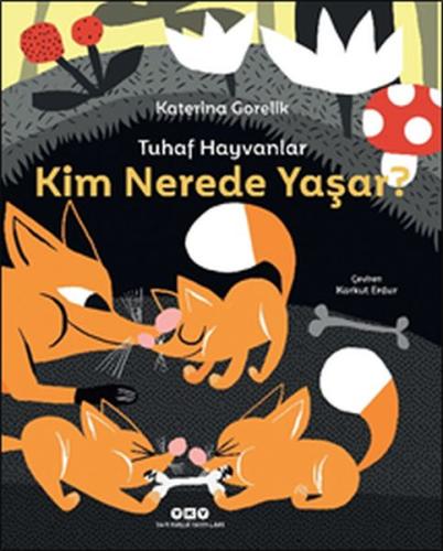 Tuhaf Hayvanlar Kim Nerede Yaşar? (Ciltli)