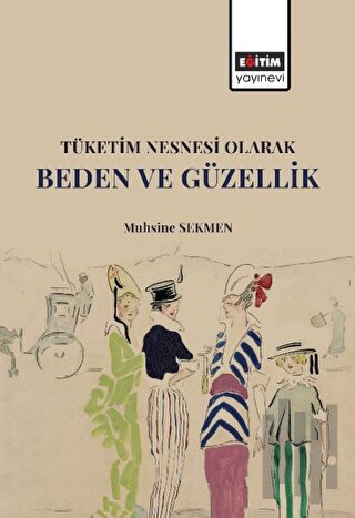 Tüketim Nesnesi Olarak Beden ve Güzellik