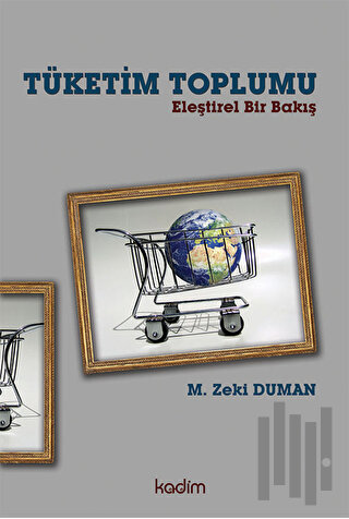 Tüketim Toplumu - Eleştirel Bir Bakış