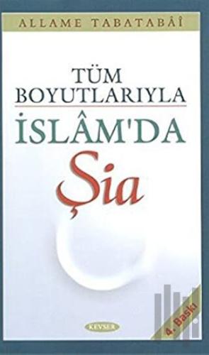 Tüm Boyutlarıyla İslam’da Şia