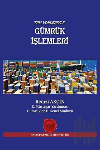Tüm Yönleriyle Gümrük İşlemleri (Ciltli)