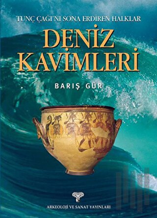 Tunç Çağını Sona Erdiren Halklar Deniz Kavimleri