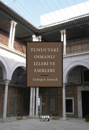 Tunus'taki Osmanlı İzleri ve Eserleri | Kitap Ambarı