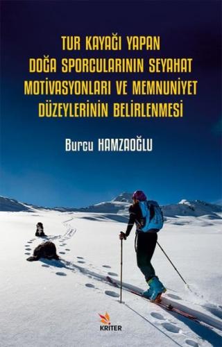 Tur Kayağı Yapan Doğa Sporcularının Seyahat Motivasyonları ve Memnuniyet Düzeylerinin Belirlenmesi