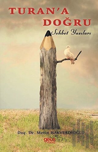 Turana Doğru-Sohbet Yazıları