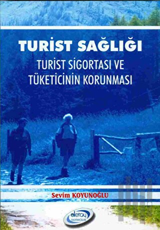 Turist Sağlığı Turist Sigortası ve Tüketicinin Korunması | Kitap Ambar