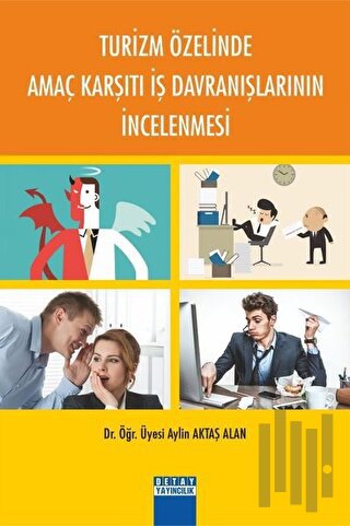 Turizm Özelinde Amaç Karşıtı İş Davranışlarının İncelenmesi