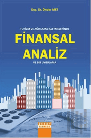 Turizm ve Ağırlama İşletmelerinde Finansal Analiz ve Bir Uygulama