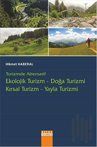 Turizmde Alternatif : Ekolojik Turizm - Doğa Turizmi - Kırsal Turizm - Yayla Turizmi