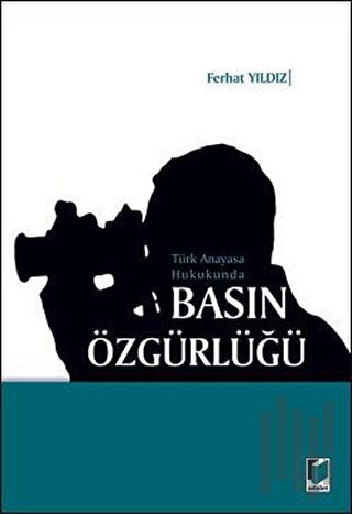 Türk Anayasa Hukukunda Basın Özgürlüğü