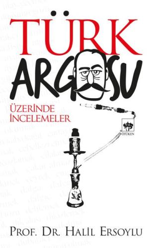 Türk Argosu Üzerine İncelemeler | Kitap Ambarı