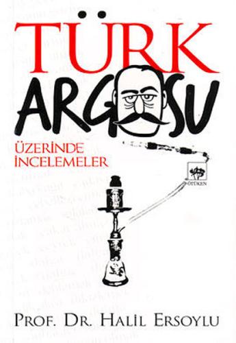 Türk Argosu Üzerine İncelemeler | Kitap Ambarı