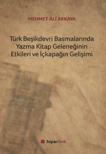 Türk Beşikdevri Basmalarında Yazma Kitap Geleneğinin Etkileri ve İçkap