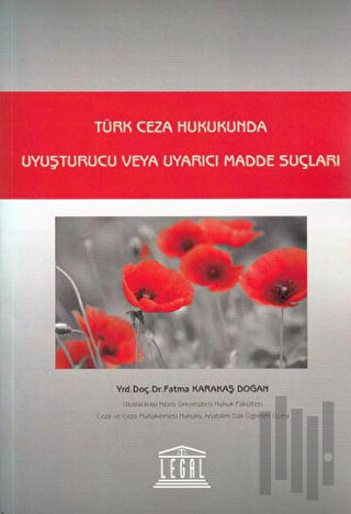 Türk Ceza Hukukunda Uyuşturucu veya Uyarıcı Madde Suçları