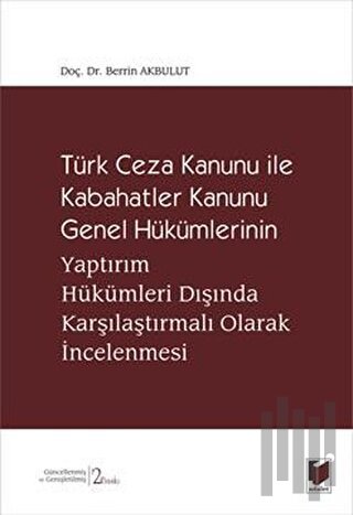 Türk Ceza Kanunu İle Kabahatler Kanunu Genel Hükümlerinin Yaptırım Hük