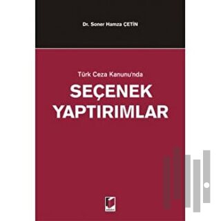 Türk Ceza Kanunu’nda Seçenek Yaptırımlar