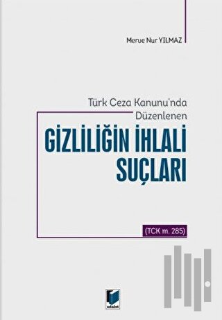 Türk Ceza Kanunu'nda Düzenlenen Gizliliğin İhlali Suçları