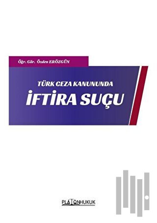 Türk Ceza Kanununda İftira Suçu