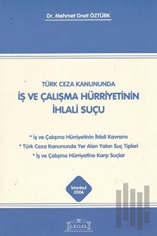 Türk Ceza Kanununda İş ve Çalışma Hürriyetinin İhlali Suçu