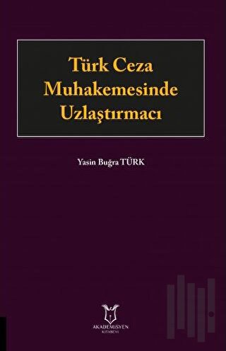 Türk Ceza Muhakemesinde Uzlaştırmacı