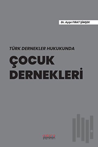 Türk Dernekler Hukukunda Çocuk Dernekleri