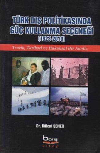 Türk Dış Politikasında Güç Kullanma Seçeneği (1923 - 2010) | Kitap Amb