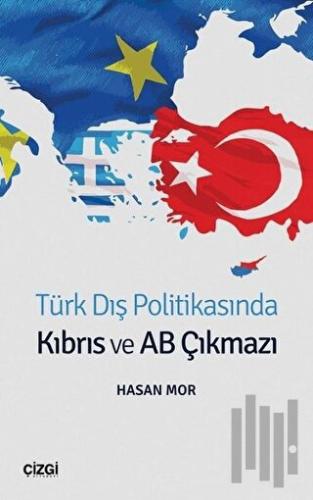 Türk Dış Politikasında Kıbrıs ve AB Çıkmazı