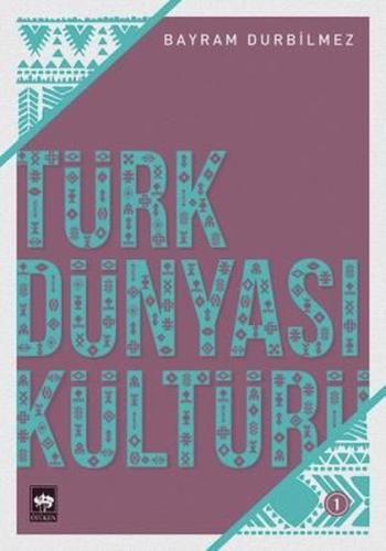 Türk Dünyası Kültürü -1 | Kitap Ambarı