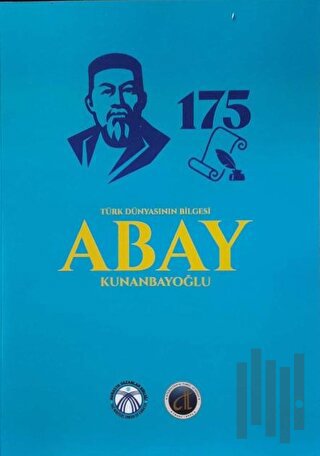 Türk Dünyasının Bilgesi Abay Kunanbayoğlu
