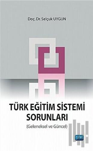 Türk Eğitim Sistemi Sorunları (Geleneksel ve Güncel) | Kitap Ambarı